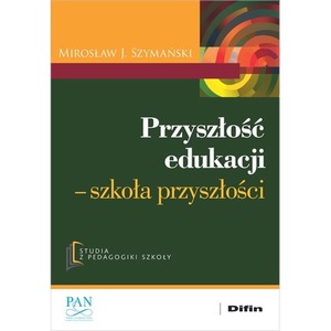 Przyszłość edukacji. Szkoła przyszłości