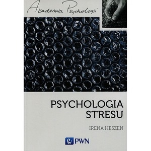 Psychologia stresu. Korzystne i niekorzystne skutki stresu życiowego