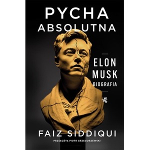 Pycha absolutna. Elon Musk. Biografia