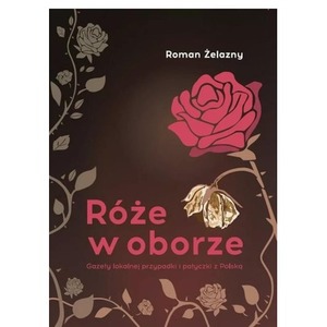 Róże w oborze. Gazety lokalnej przypadki...