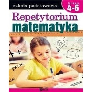 Repetytorium. Matematyka SP kl.4-6