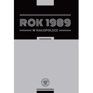 Rok 1989 w Małopolsce. Szkice z dziejów regionu