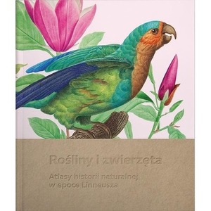 Rośliny i zwierzęta. Atlasy historii naturalnej...