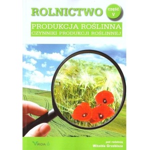 Rolnictwo cz.5 Produkcja roślinna