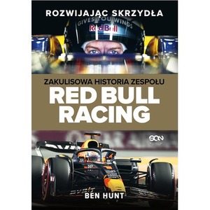 Rozwijając skrzydła. Zakulisowa historia zespołu Red Bull Racing