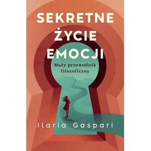Sekretne życie emocji. Mały przewodnik...