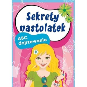 Sekrety nastolatek. ABC dojrzewania