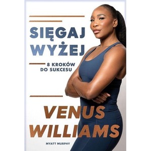 Sięgaj wyżej. 8 kroków do sukcesu