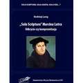 Sola Scriptura Marcina Lutra Odkrycie czy...