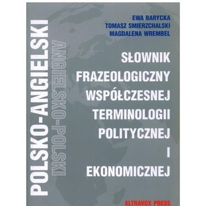 Słownik frazeologiczny ang.-pol term. polityczne..