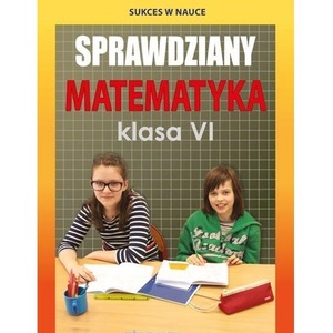 Sprawdziany Matematyka klasa 6 w.2018