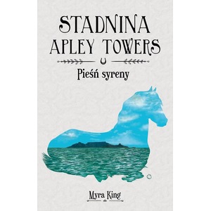 Stadnina Apley Towers T.3 Pieśń syreny