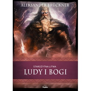 Starożytna Litwa. Ludy i bogi