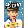 Stewardesa Linda. Sekrety cabin crew, nieziemskie historie z pokładu
