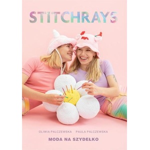 Stitchrays. Moda na szydełko