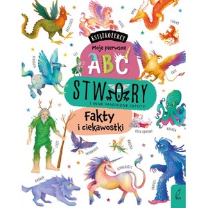Stwory i inne magiczne istoty. Fakty i ciekawostki. Książkożercy. Moje pierwsze ABC