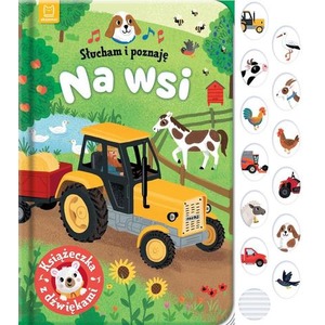 Słucham i poznaję. Na wsi. Książeczka z dźwiękami
