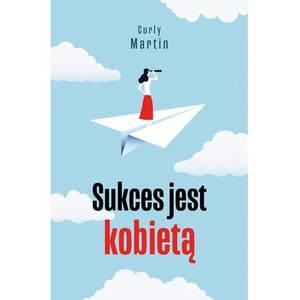 Sukces jest kobietą. Drogowskazy wyd. 2