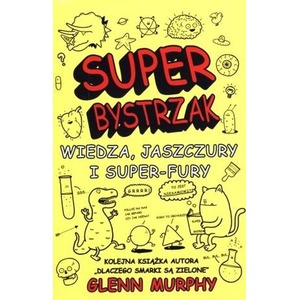 Super Bystrzak. Wiedza, jaszczury i super-fury
