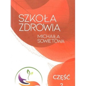 Szkoła zdrowia Michaiła Sowietowa cz.2