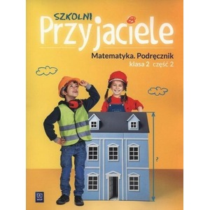 Szkolni przyjaciele. Matematyka. Podręcznik 2/2