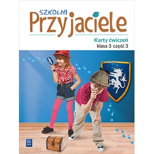 Szkolni przyjaciele.Ćwiczenia. 3/3 WSiP