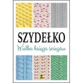 Szydełko. Wielka księga ściegów