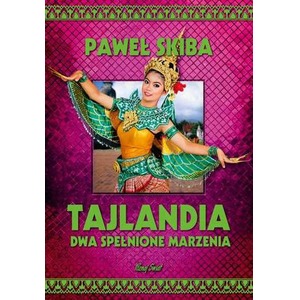 Tajlandia. Dwa spełnione marzenia