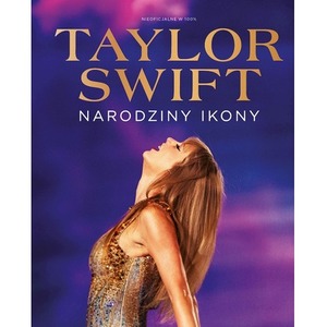 Taylor Swift - Narodziny Ikony