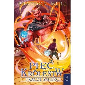 Tkacze śmierci. Pięć królestw. Tom 4