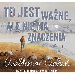 To jest ważne, ale nie ma znaczenia