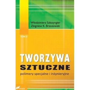 Tworzywa sztuczne T.2 Polimery specjalne i inżyn.
