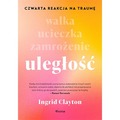 Uległość. Czwarta reakcja na traumę