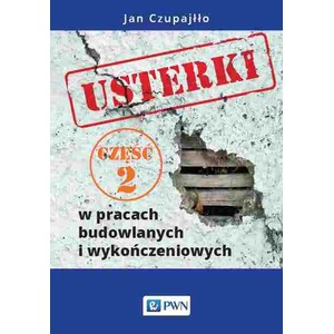 Usterki w pracach budowlanych i wykończeniowych. Część 2