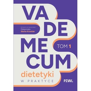 Vademecum dietetyki w praktyce. Tom 1