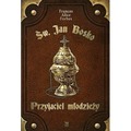 Św. Jan Bosko. Przyjaciel młodzieży