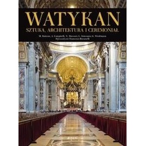 Watykan. Sztuka, architektura i ceremoniał