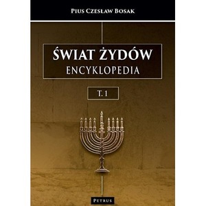 Świat Żydów. Encyklopedia. (A-J)