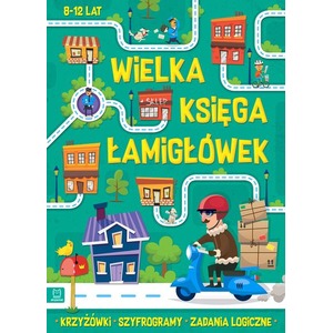 Wielka księga łamigłówek. Krzyżówki, szyfrogramy..