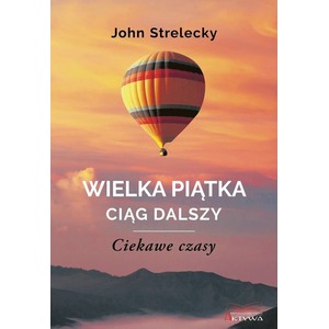 Wielka Piątka. Ciąg dalszy. Ciekawe czasy