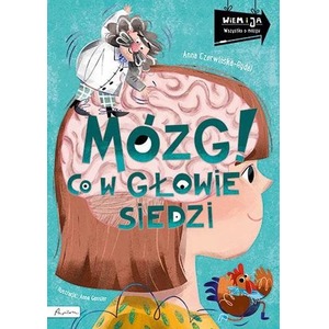 Wiem i ja. Mózg! Co w głowie siedzi