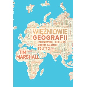 Więźniowie geografii, czyli wszystko, co chciałbyś wiedzieć o globalnej polityce wyd. 2023