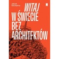 Witaj w świecie bez architektów wyd. 2