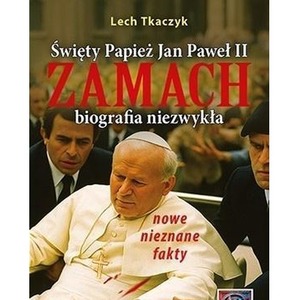Święty Papież Jan Paweł II. Zamach