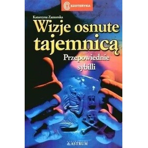 Wizje osnute tajemnicą. Przepowiednie Sybilli