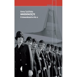 Wniebowzięte. O stewardesach w PRL-u wyd. 3