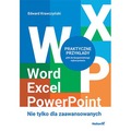 Word, Excel, PowerPoint. Nie tylko dla zaawansowanych