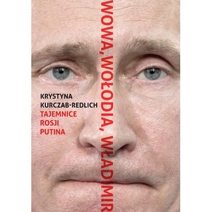 Wowa, Wołodia, Władimir. Tajemnice Rosji Putina
 2022