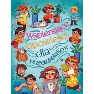 Wspierające opowieści dla przedszkolaków