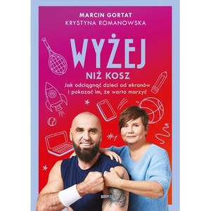 Wyżej niż kosz. Jak wyciągnąć dzieci sprzed ekranów i pokazać im, że warto marzyć